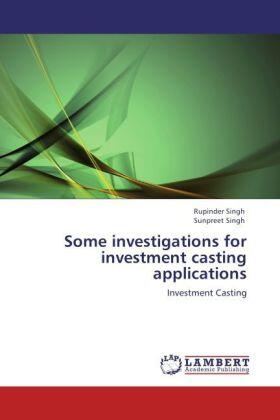 Singh |  Some investigations for investment casting applications | Buch |  Sack Fachmedien