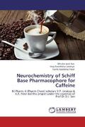 Sen / Jatakiya / Patel |  Neurochemistry of Schiff Base Pharmacophore for Caffeine | Buch |  Sack Fachmedien