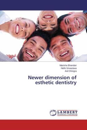 Bhandari / Srivastava / Dhingra | Newer dimension of esthetic dentistry | Buch | 978-3-8484-9043-1 | sack.de