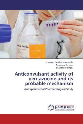 Panchaksharimath / Devaru / Singh |  Anticonvulsant activity of pentazocine and its probable mechanism | Buch |  Sack Fachmedien