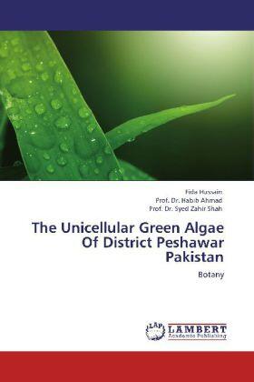 Hussain / Ahmad / Shah |  The Unicellular Green Algae Of District Peshawar Pakistan | Buch |  Sack Fachmedien