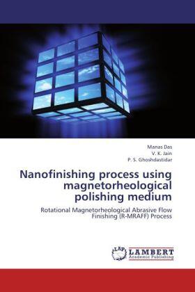 Das / Jain / Ghoshdastidar |  Nanofinishing process using magnetorheological polishing medium | Buch |  Sack Fachmedien