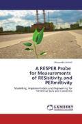 Settimi |  A RESPER Probe   for Measurements   of RESisitivity and PERmittivity | Buch |  Sack Fachmedien