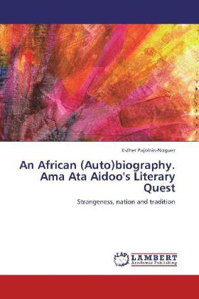 Pujolràs-Noguer |  An African (Auto)biography. Ama Ata Aidoo's Literary Quest | Buch |  Sack Fachmedien