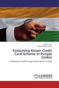 Kaur / Singh |  Evaluating Kissan Credit Card Scheme in Punjab (India) | Buch |  Sack Fachmedien