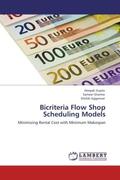 Gupta / Sharma / Aggarwal |  Bicriteria Flow Shop Scheduling Models | Buch |  Sack Fachmedien