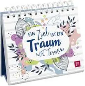 Ein Ziel ist ein Traum mit Termin | Buch | 978-3-8485-0144-1 | www.sack.de