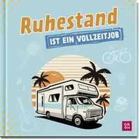 Golluch |  Ruhestand ist ein Vollzeitjob | Buch |  Sack Fachmedien