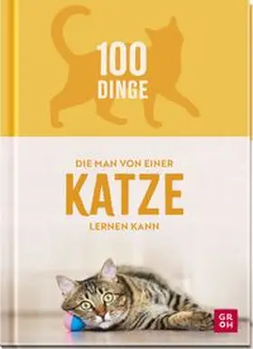  100 Dinge, die man von einer Katze lernen kann | Buch |  Sack Fachmedien