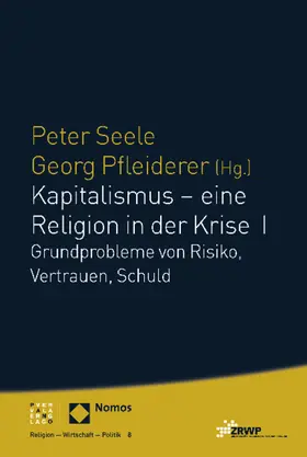 Pfleiderer / Seele |  Kapitalismus - eine Religion in der Krise I | Buch |  Sack Fachmedien