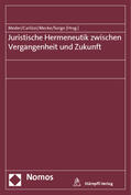 Meder / Carlizzi / Mecke |  Juristische Hermeneutik zwischen Vergangenheit und Zukunft | Buch |  Sack Fachmedien