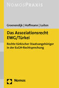 Groenendijk / Hoffmann / Luiten |  Das Assoziationsrecht EWG/Türkei | Buch |  Sack Fachmedien