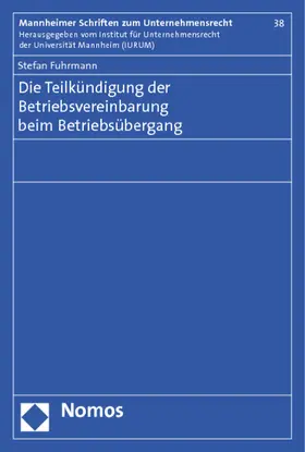 Fuhrmann |  Die Teilkündigung der Betriebsvereinbarung beim Betriebsübergang | Buch |  Sack Fachmedien