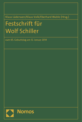 Lüderssen / Volk / Wahle |  Festschrift für Wolf Schiller | Buch |  Sack Fachmedien