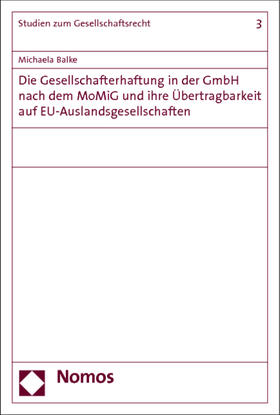 Balke |  Die Gesellschafterhaftung in der GmbH nach dem MoMiG und ihre Übertragbarkeit auf EU-Auslandsgesellschaften | Buch |  Sack Fachmedien
