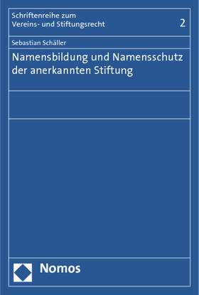Schäller | Namensbildung und Namensschutz der anerkannten Stiftung | Buch | 978-3-8487-0175-9 | sack.de