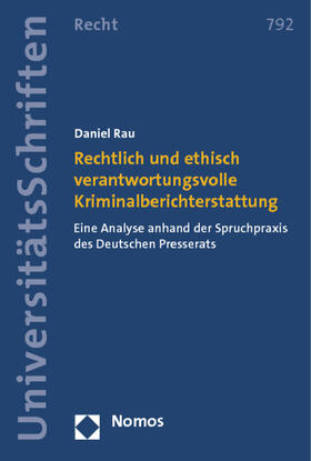 Rau | Rechtlich und ethisch verantwortungsvolle Kriminalberichterstattung | Buch | 978-3-8487-0180-3 | sack.de