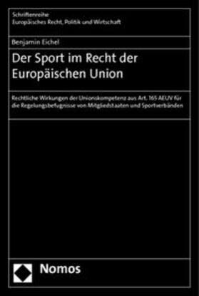 Eichel | Eichel, B: Sport im Recht der Europäischen Union | Buch | 978-3-8487-0200-8 | sack.de