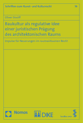 Streiff |  Baukultur als regulative Idee einer juristischen Prägung des architektonischen Raums | Buch |  Sack Fachmedien