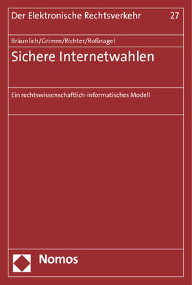 Bräunlich / Grimm / Richter | Sichere Internetwahlen | Buch | 978-3-8487-0224-4 | sack.de