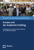 Ruß-Sattar / Bender / Walter |  Europa und der Arabische Frühling | Buch |  Sack Fachmedien