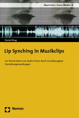 Klug |  Lip Synching in Musikclips | Buch |  Sack Fachmedien