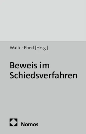 Eberl |  Beweis im Schiedsverfahren | Buch |  Sack Fachmedien