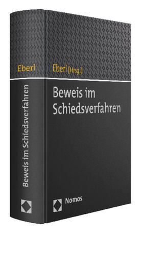 Eberl | Beweis im Schiedsverfahren | Buch | 978-3-8487-0278-7 | sack.de