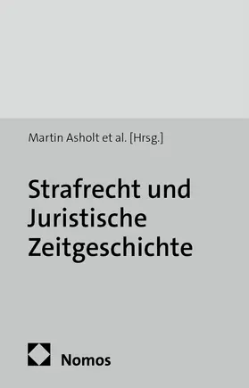 Asholt / Prinz von Sachsen Gessaphe / Eisenhardt |  Strafrecht und Juristische Zeitgeschichte | Buch |  Sack Fachmedien