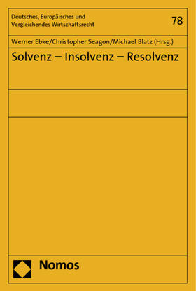 Ebke / Seagon / Blatz | Solvenz - Insolvenz - Resolvenz | Buch | 978-3-8487-0313-5 | sack.de