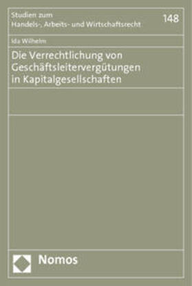 Wilhelm | Wilhelm, I: Verrechtlichung von Geschäftsleitervergütungen i | Buch | 978-3-8487-0320-3 | sack.de