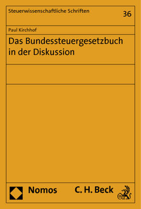 Kirchhof |  Das Bundessteuergesetzbuch in der Diskussion | Buch |  Sack Fachmedien