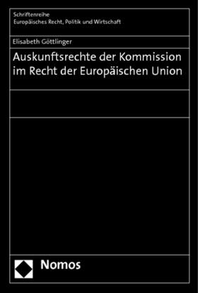 Göttlinger | Göttlinger, E: Auskunftsrechte der Kommission im Recht der E | Buch | 978-3-8487-0340-1 | sack.de