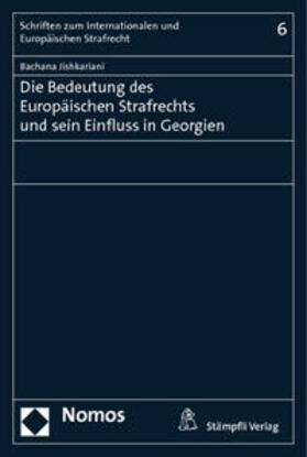 Jishkariani |  Jishkariani, B: Bedeutung des Europäischen Strafrechts | Buch |  Sack Fachmedien