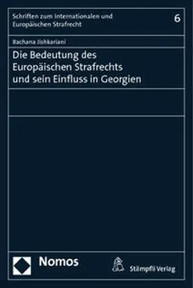 Jishkariani |  Jishkariani, B: Bedeutung des Europäischen Strafrechts | Buch |  Sack Fachmedien