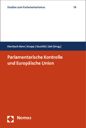 Eberbach-Born / Kropp / Stuchlik |  Parlamentarische Kontrolle und Europäische Union | Buch |  Sack Fachmedien