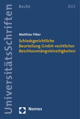 Filker |  Schiedsgerichtliche Beurteilung GmbH-rechtlicher Beschlussmängelstreitigkeiten | Buch |  Sack Fachmedien