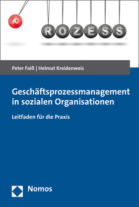 Faiß / Kreidenweis | Faiß, P: Geschäftsprozessmanagement in sozialen Organisation | Buch | 978-3-8487-0366-1 | sack.de