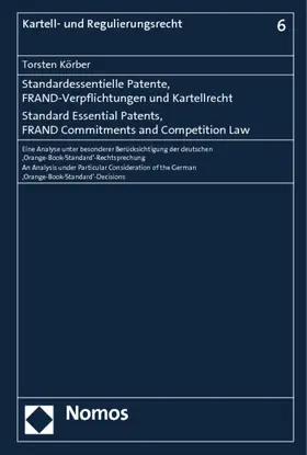 Körber | Standardessentielle Patente, FRAND-Verpflichtungen und Kartellrecht. Standard Essential Patents, FRAND Commitments and Competition Law | Buch | 978-3-8487-0429-3 | sack.de