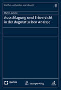 Metzler |  Metzler, M: Ausschlagung und Erbverzicht in der dogmatischen | Buch |  Sack Fachmedien