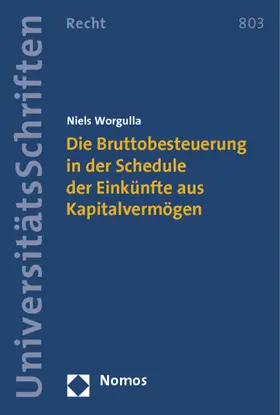 Worgulla |  Die Bruttobesteuerung in der Schedule der Einkünfte aus Kapitalvermögen | Buch |  Sack Fachmedien