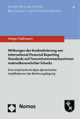 Dallmann |  Wirkungen der Konkretisierung von International Financial Reporting Standards auf Transmissionsmechanismen makroökonomischer Schocks | Buch |  Sack Fachmedien