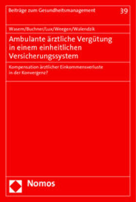 Wasem / Buchner / Lux | Ambulante ärztliche Vergütung / Versicherungssystem | Buch | 978-3-8487-0489-7 | sack.de