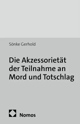Gerhold |  Die Akzessorietät der Teilnahme an Mord und Totschlag | Buch |  Sack Fachmedien