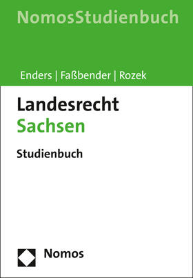 Enders / Faßbender / Rozek | Landesrecht Sachsen | Buch | 978-3-8487-0501-6 | sack.de