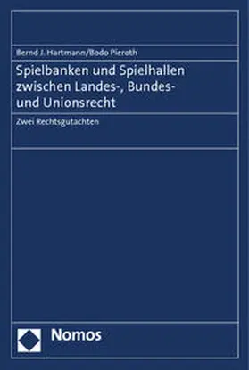 Hartmann / Pieroth |  Spielbanken und Spielhallen zwischen Landes-, Bundes- und Unionsrecht | Buch |  Sack Fachmedien