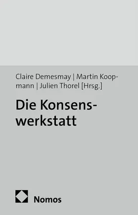 Demesmay / Koopmann / Thorel |  Die Konsenswerkstatt | Buch |  Sack Fachmedien