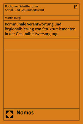 Burgi | Kommunale Verantwortung und Regionalisierung von Strukturelementen in der Gesundheitsversorgung | Buch | 978-3-8487-0548-1 | sack.de