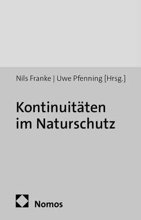 Franke / Pfenning |  Kontinuitäten im Naturschutz | Buch |  Sack Fachmedien