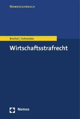 Brettel / Schneider | Wirtschaftsstrafrecht | Buch | 978-3-8487-0590-0 | sack.de